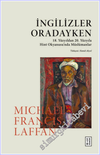 İngilizler Oradayken : 19. ve 20. Yüzyılda Hint Okyanusu'nda Müslümanlar -        2026