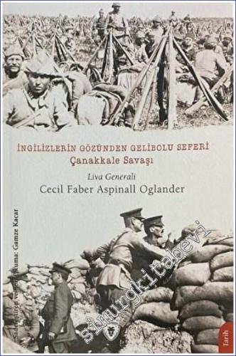 İngilizlerin Gözünden Gelibolu Seferi Çanakkale Savaşı -        2023