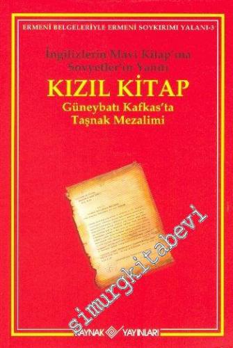 İngilizler'in Mavi Kitap'ına Sovyetler'in Yanıtı: Kızıl Kitap, Güneybatı Kafkas'ta Taşnak Mezalimi -