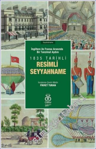 İngiltere ile Fransa Arasında Bir Tanzimat Aydını - 1835 Tarihli Resimli Seyyahname (Renkli Orijinal resimlerle birlikte) -        2023