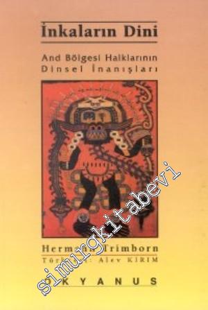 İnkaların Dini / Anda Bölgesi Halklarının Dinsel İnanışları -        1999