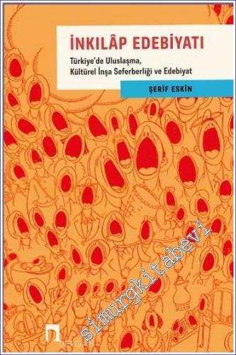 İnkılap Edebiyatı: Türkiye'de Uluslaşma Kültürel İnşa Seferberliği ve Edebiyat -        2023