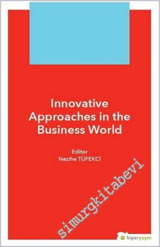 Innovative Approaches in The Business World -        2018