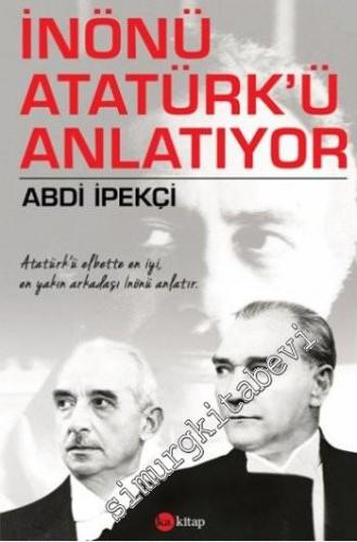 İnönü Atatürk'ü Anlatıyor