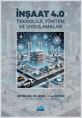 İnşaat 4.0 : Teknoloji Yöntem ve Uygulamalar -        2024