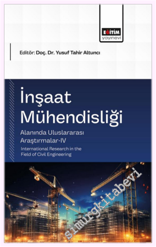 İnşaat Mühendisliği Alanında Uluslararası Araştırmalar - 4 = Internati