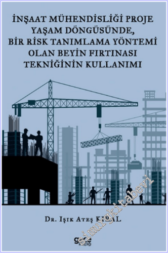 İnşaat Mühendisliği Proje Yaşam Döngüsünde, Bir Risk Tanımlama Yöntemi