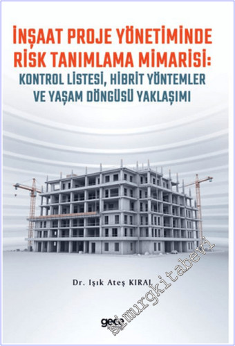 İnşaat Proje Yönetiminde Risk Tanımlama Mimarisi: Kontrol Listesi, Hib