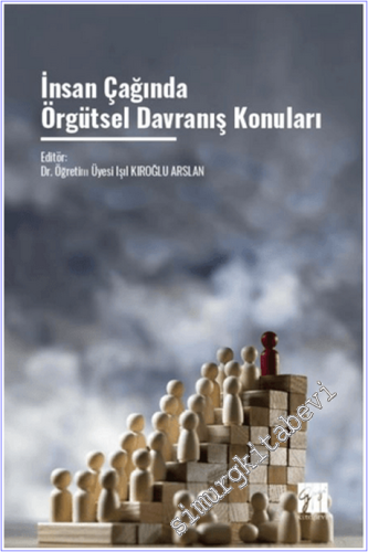 İnsan Çağında Örgütsel Davranış Konuları -        2025