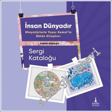 İnsan Dünyadır: Minyatürlerle Yaşar Kemal'in Bütün Kitapları - 2024