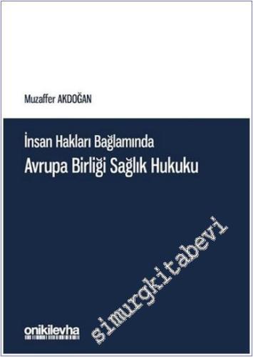 İnsan Hakları Bağlamında Avrupa Birliği Sağlık Hukuku -        2020