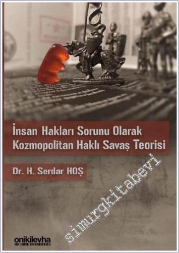 İnsan Hakları Sorunu Olarak Kozmopolitan Haklı Savaş Teorisi -        2021