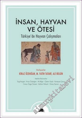 İnsan Hayvan ve Ötesi : Türkiye'de Hayvan Çalışmaları -        2021