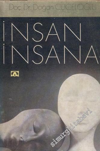 İnsan İnsana: İnsan İlişkilerinin Getirdikleri ve Götürdükleri Üzerine -        1980