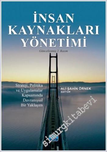 İnsan Kaynakları Yönetimi : Strateji Politika ve Uygulamalar Kapsamında Davranışsal Bir Yaklaşım -        2025