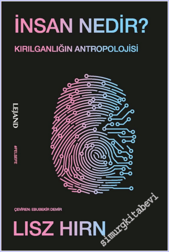 İnsan Nedir : Kırılganlığın Antropolojisi
