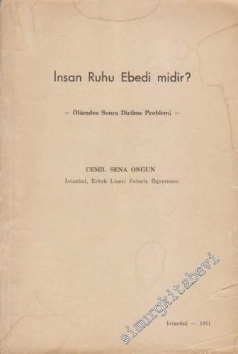 İnsan Ruhu Ebedi Midir? - Ölümden Sonra Dirilme Problemi -
