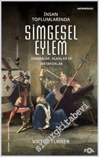 İnsan Toplumlarında Simgesel Eylem: Dramalar Alanlar ve Metaforlar - 2024