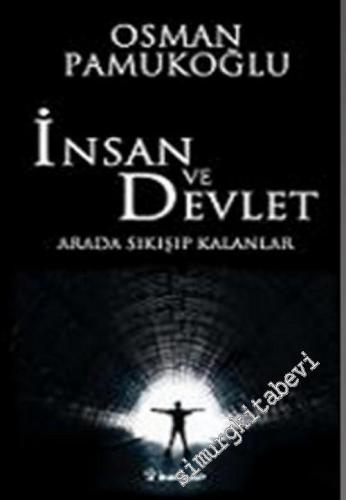 İnsan ve Devlet: Arada Sıkışıp Kalanlar -