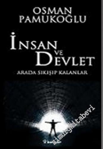 İnsan ve Devlet: Arada Sıkışıp Kalanlar