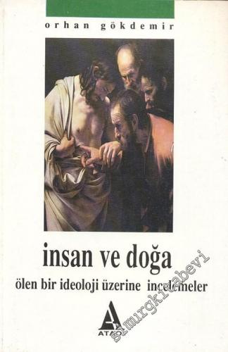İnsan ve Doğa: Ölen Bir İdeoloji Üzerine İncelemeler -