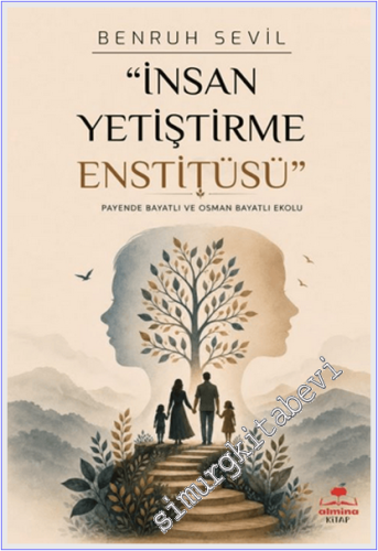 İnsan Yetiştirme Enstitüsü : Payende Bayatlı ve Osman Bayatlı Ekolü