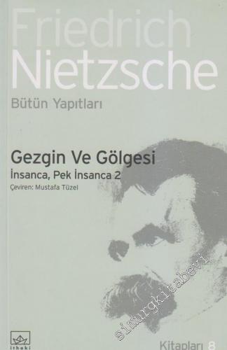 İnsanca, Pek İnsanca 2: Gezgin ve Gölgesi -        2005