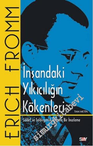 İnsandaki Yıkıcılığın Kökenleri: Şiddet ve Saldırganlık Üzerine Bir İnceleme - Tam Metin -        2024