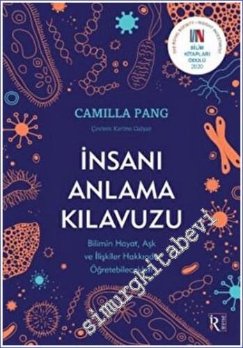 İnsanı Anlama Kılavuzu : Bilimin Hayat Aşk ve İlişkiler Üzerine Öğretebileckleri -        2023