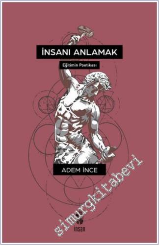 İnsanı Anlamak : Eğitimin Poetikası -        2024