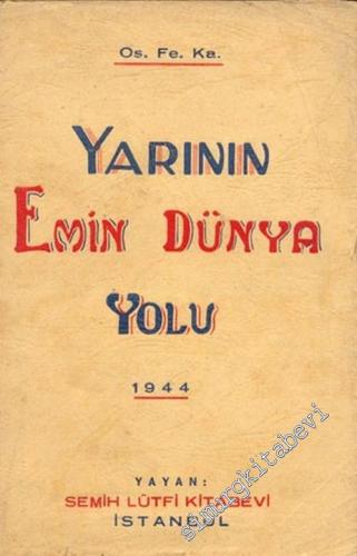 İnsani İsteklerle İlgili Yarının Emin Dünya Yolu - İMZALI -        1944