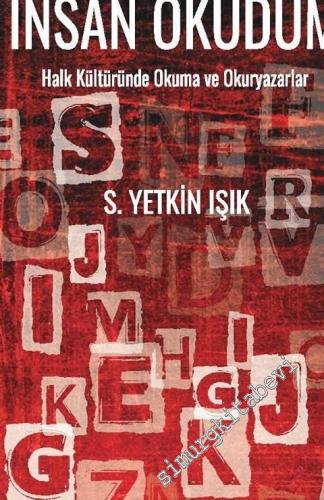 İnsanı Okudum: Halk Kültüründe Okuma ve Okuryazarlar -
