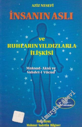 İnsanın Aslı ve Ruhların Yıldızlarla İlişkisi : Maksad-Aksâ ve Vahdet-i Vücud -