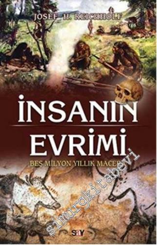 İnsanın Evrimi: Beş Miyon Yıllık Macera -
