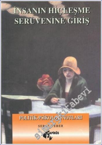 İnsanın Hiçleşme Serüvenine Giriş: Politik Psikoloji Notları