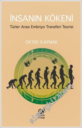 İnsanın Kökeni : Türler Arası Embriyo Transferi Teorisi -        2025