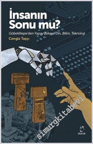 İnsanın Sonu mu : Göbeklitepe'den Yapay Zekaya Din Bilim Teknoloji -        2020