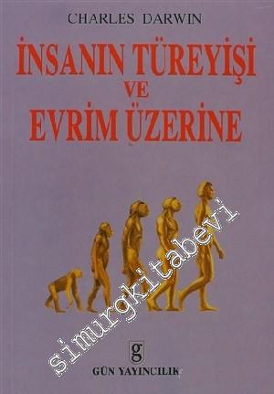 İnsanın Türeyişi ve Evrim Üzerine: Doğal Ayıklanma Kuramının Gelişmesi -        2001