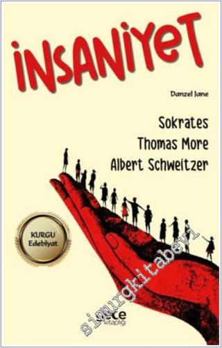 İnsaniyet : Sokrates - Thomas More - Albert Schweitzer -        2024
