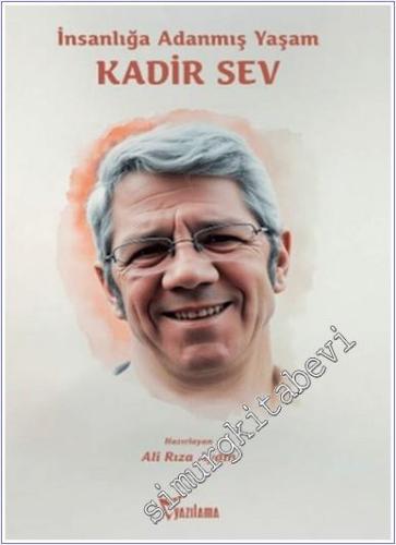 İnsanlığa Adanmış Yaşam: Kadir Sev -        2025