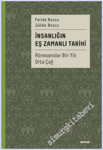İnsanlığın Eş Zamanlı Tarihi - Rönesanslar Bin Yılı Orta Çağ - 2026