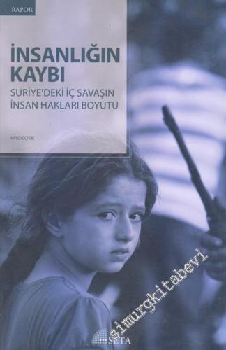 İnsanlığın Kaybı: Suriye'deki İç Savaşın İnsan Hakları Boyutu -        2014