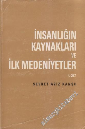 İnsanlığın Kaynakları ve İlk Medeniyetler Cilt 1 -        1986