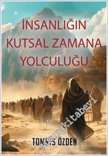 İnsanlığın Kutsal Zamana Yolculuğu -        2024