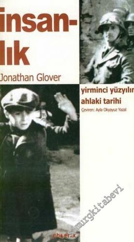 İnsanlık: Yirminci Yüzyılın Ahlaki Tarihi -        2003