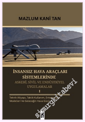 İnsansız Hava Araçları Sistemlerinde Askeri, Sivil ve Endüstriyel Uygu