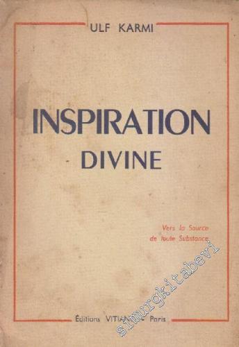 Inspiration Divine: Vers La Source De Toute Substance İMZALI -        1954