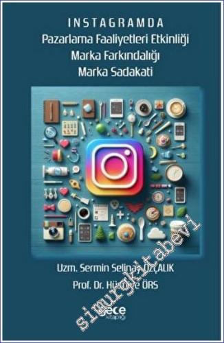 İnstagramda Pazarlama Faaliyeti Etkinliği Marka Farkındalığı Marka Sadakati -        2023