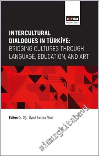 Intercultural Dialogues in Türkiye: Bridging Cultures Through Language, Education, And Art -        2025