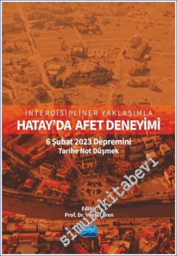 İnterdisipliner Yaklaşımla Hatay'da Afet Deneyimi: 6 Şubat 2023 Deprem